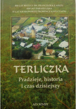 Terliczka. Pradzieje, historia i czas dzisiejszy