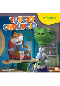 Tupcio Chrupcio Tom 10 U fryzjera