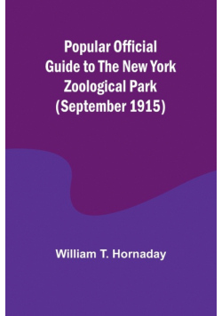 Popular Official Guide to the New York Zoological Park (September 1915)