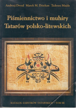 Piśmiennictwo i muhiry tatarów polsko litewskich Tom 3