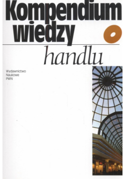 (red.) - Kompendium wiedzy o handlu