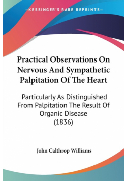 Practical Observations On Nervous And Sympathetic Palpitation Of The Heart
