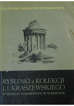 Rysunki z kolekcji J I Kraszewskiego