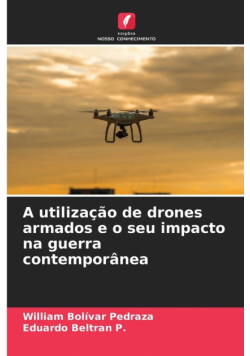 A utilização de drones armados e o seu impacto na guerra contemporânea