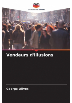 Vendeurs d'illusions