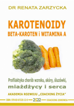 Profilaktyka chorób wzroku, skóry, miażdżycy i serca.