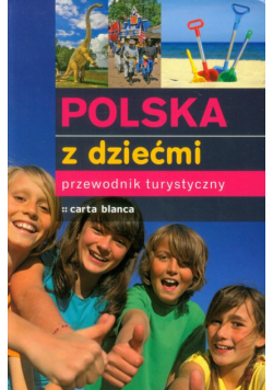 Polska z dziećmi Przewodnik turystyczny