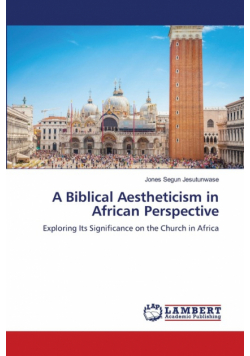 A Biblical Aestheticism in African Perspective