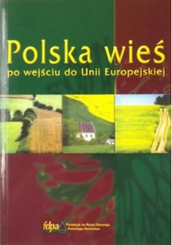 Polska wieś po wejściu do Unii Europejskiej