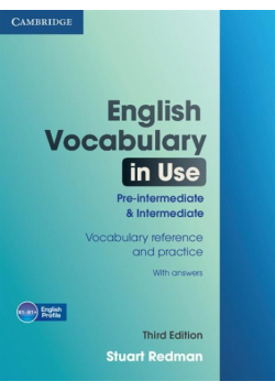 English Vocabulary in Use Pre-intermediate and Intermediate Vocabulary reference and practice