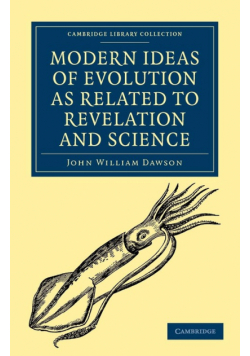 Modern Ideas of Evolution as Related to Revelation and Science