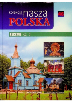 Kolekcja Nasza Polska Tom 46 Cerkwie Część 2