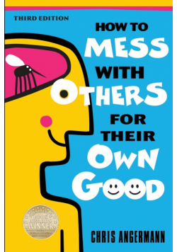 How To Mess With Others For Their Own Good