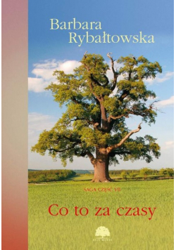 Co to za czasy. Saga Część VII