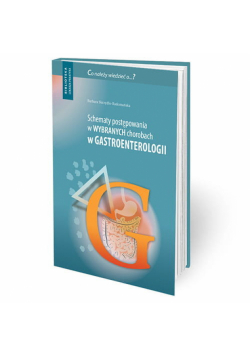 Schematy postępowania w wybranych chorobach gastroenterologicznych