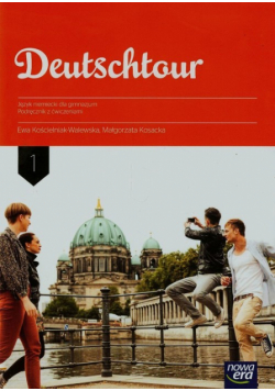 Kosacka Małgorzata - Deutschtour 1 Podręcznik z ćwiczeniami, Nowa Era