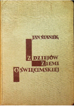 Z dziejów Ziemi Oświęcimskiej