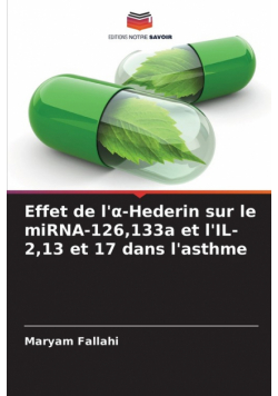 Effet de l'α-Hederin sur le miRNA-126,133a et l'IL-2,13 et 17 dans l'asthme