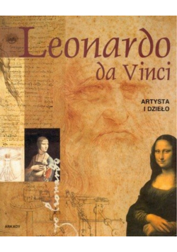 Leonardo da Vinci Artysta i dzieło