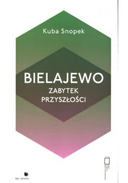 Bielajewo Zabytek przyszłości