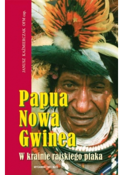 Papua Nowa Gwinea w krainie rajskiego ptaka