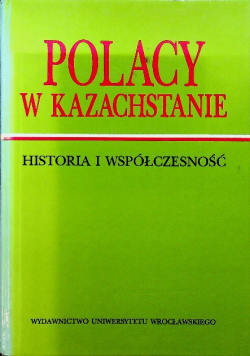 Polacy w Kazachstanie Historia i współczesność