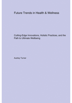 Future Trends in Health & Wellness