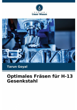 Optimales Fräsen für H-13 Gesenkstahl