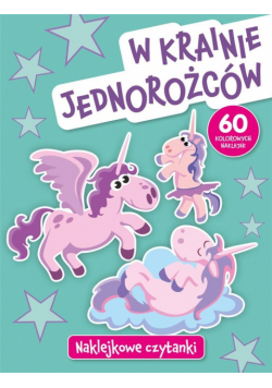 Naklejkowe czytanki. W krainie jednorożców