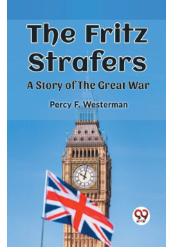 The Fritz Strafers A Story of the Great War