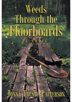 Weeds Through the Floorboards