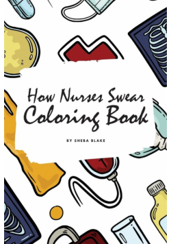 How Nurses Swear Coloring Book for Adults (6x9 Coloring Book / Activity Book)