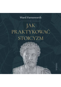 Jak praktykować stoicyzm