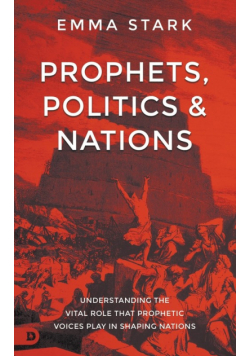 Prophets, Politics, and Nations
