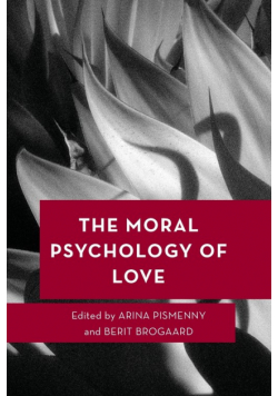 The Moral Psychology of Love