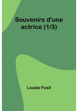 Souvenirs d'une actrice (1/3)
