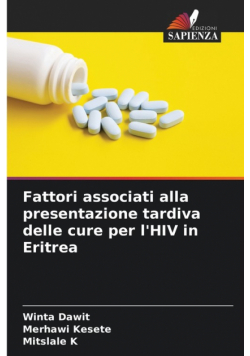 Fattori associati alla presentazione tardiva delle cure per l'HIV in Eritrea