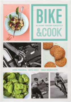 Bike & Cook Kulinarny poradnik rowerzysty