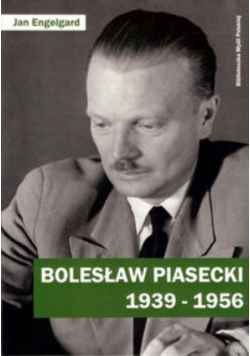 Bolesław Piasecki 1939 1956