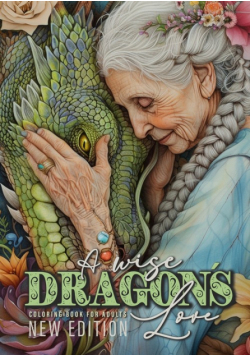 A wise Dragon´s Love Coloring Book for Adults New Edition