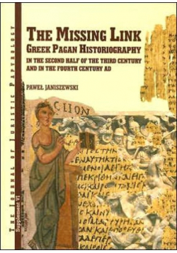 The Missing Link Greek Pagan Historiography in the Second Half of the Third...