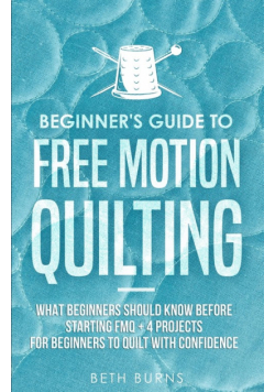Beginner's Guide to Free Motion Quilting