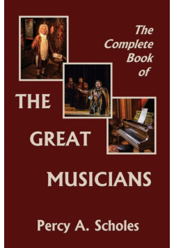 The Complete Book of the Great Musicians (Yesterday's Classics)