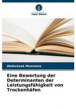 Eine Bewertung der Determinanten der Leistungsfähigkeit von Trockenhäfen