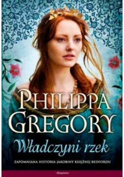 Gregory Philippa - Władczyni rzek
