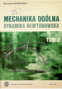 Mechanika ogólna dynamika newtonowska Tom II