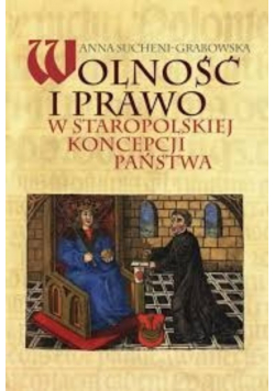 Wolność i prawo w staropolskiej koncepcji państwa