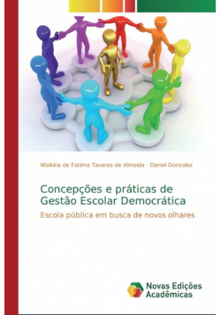 Concepções e práticas de Gestão Escolar Democrática