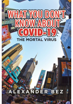 What You Don't Know About COVID-19