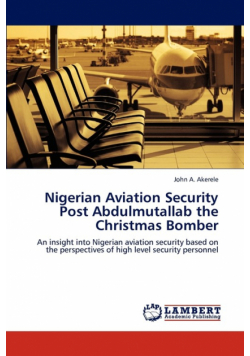 Nigerian Aviation Security Post Abdulmutallab the Christmas Bomber